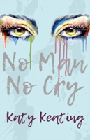 No Man No Cry | Katy Keating