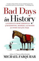 Bad Days in History | Michael Farquhar