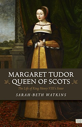 Margaret Tudor, Queen of Scots | Beth-Sarah Watkins