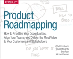 Product Roadmaps Relaunched | C. Todd Lombardo, CSC Michael Connors, Bruce McCarthy, Evan Ryan