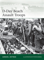 D-Day Beach Assault Troops | Gordon L. Rottman