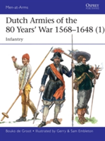 Dutch Armies of the 80 Years\' War 1568-1648 1 | Bouko de Groot