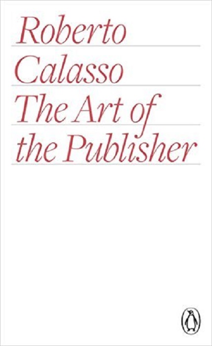 The Art of the Publisher | Roberto Calasso