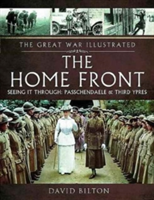 The The Great War Illustrated - The Home Front | David Bilton