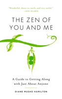 The Zen Of You And Me | Diane Musho Hamilton