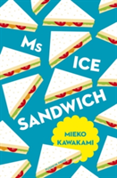 Ms Ice Sandwich | Mieko Kawakami