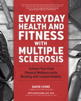 Everyday Health and Fitness with Multiple Sclerosis | David Lyons, Jacob Sloane