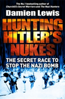 Hunting the Nazi Bomb | Damien Lewis