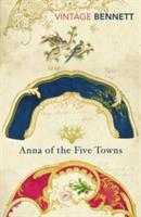 Anna of the Five Towns | Arnold Bennett