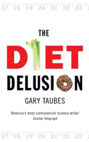 The Diet Delusion | Gary Taubes
