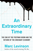 An Extraordinary Time | Marc Levinson