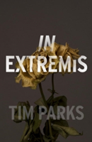 In Extremis | Tim Parks