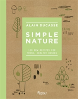 Simple Nature | Alain Ducasse, Paule Neyrat