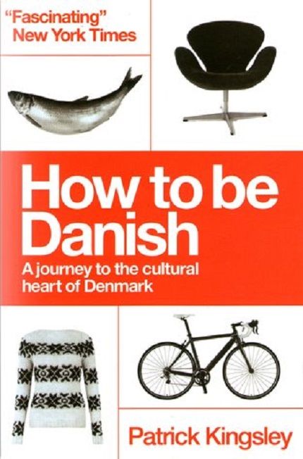 How to be Danish | Patrick Kingsley