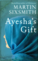 Ayesha\'s Gift | Martin Sixsmith