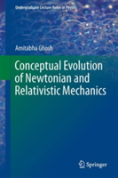 Conceptual Evolution of Newtonian and Relativistic Mechanics | Amitabha Ghosh