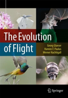 The Evolution of Flight | Georg Glaeser, Hannes F. Paulus, Werner Nachtigall