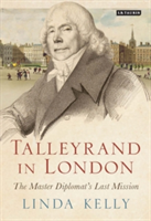 Talleyrand in London | Linda Kelly
