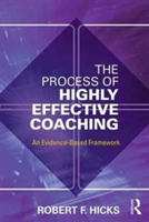 The Process of Highly Effective Coaching | PhD Robert F. Hicks