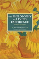 The Philosophy Of Living Experience: Popular Outlines | Alexander Bogdanov