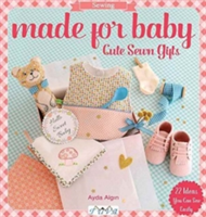 Made for Baby Cute Sewn Gifts | Ayda Algi