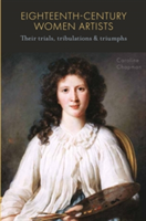 Eighteenth-Century Women Artists | Caroline Chapman