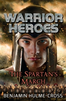 Warrior Heroes: The Spartan\'s March | Benjamin Hulme-Cross