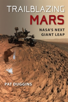 Trailblazing Mars | Pat Duggins