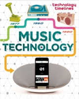 Technology Timelines: Music Technology | Tom Jackson