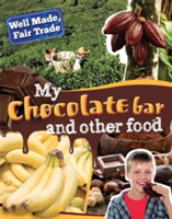 Well Made, Fair Trade: My Chocolate Bar and Other Food | Helen Greathead