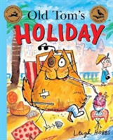 Old Tom\'s Holiday | Leigh Hobbs
