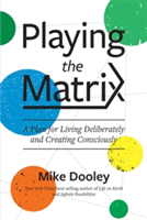 Playing the Matrix | Mike Dooley