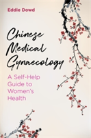 Chinese Medical Gynaecology | Eddie Dowd