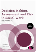 Decision Making, Assessment and Risk in Social Work | Brian J. Taylor