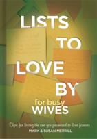 Lists to Love By for Busy Wives | Mark Merrill, Susan Merrill