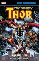 Thor Epic Collection: In Mortal Flesh | Randall Frenz, Tom DeFalco