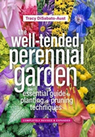 The Well-Tended Perennial Garden | Tracy DiSabato-Aust