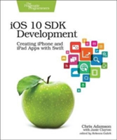 iOS 10 SDK Development | Chris Adamson, Janie Clayton