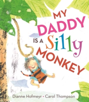 My Daddy is a Silly Monkey | Jonnie Wild, Brita Granstrom