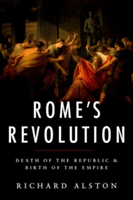 Rome\'s Revolution | University of London) Richard (Professor of Roman History at Royal Holloway Alston