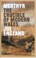 Merthyr, the Crucible of Modern Wales | Joe England