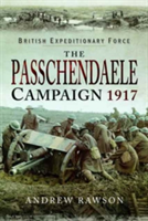 Passchendaele Campaign 1917 | Andrew Rawson