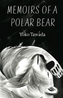 Memoirs of a Polar Bear | Yoko Tawada