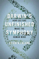 Darwin's Unfinished Symphony | Kevin N. Laland