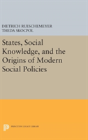 States, Social Knowledge, and the Origins of Modern Social Policies |