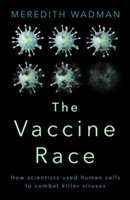 The Vaccine Race | Meredith Wadman