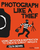 Photograph Like a Thief | Glyn Dewis