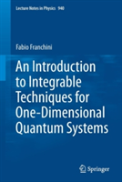 An Introduction to Integrable Techniques for One-Dimensional Quantum Systems | Fabio Franchini