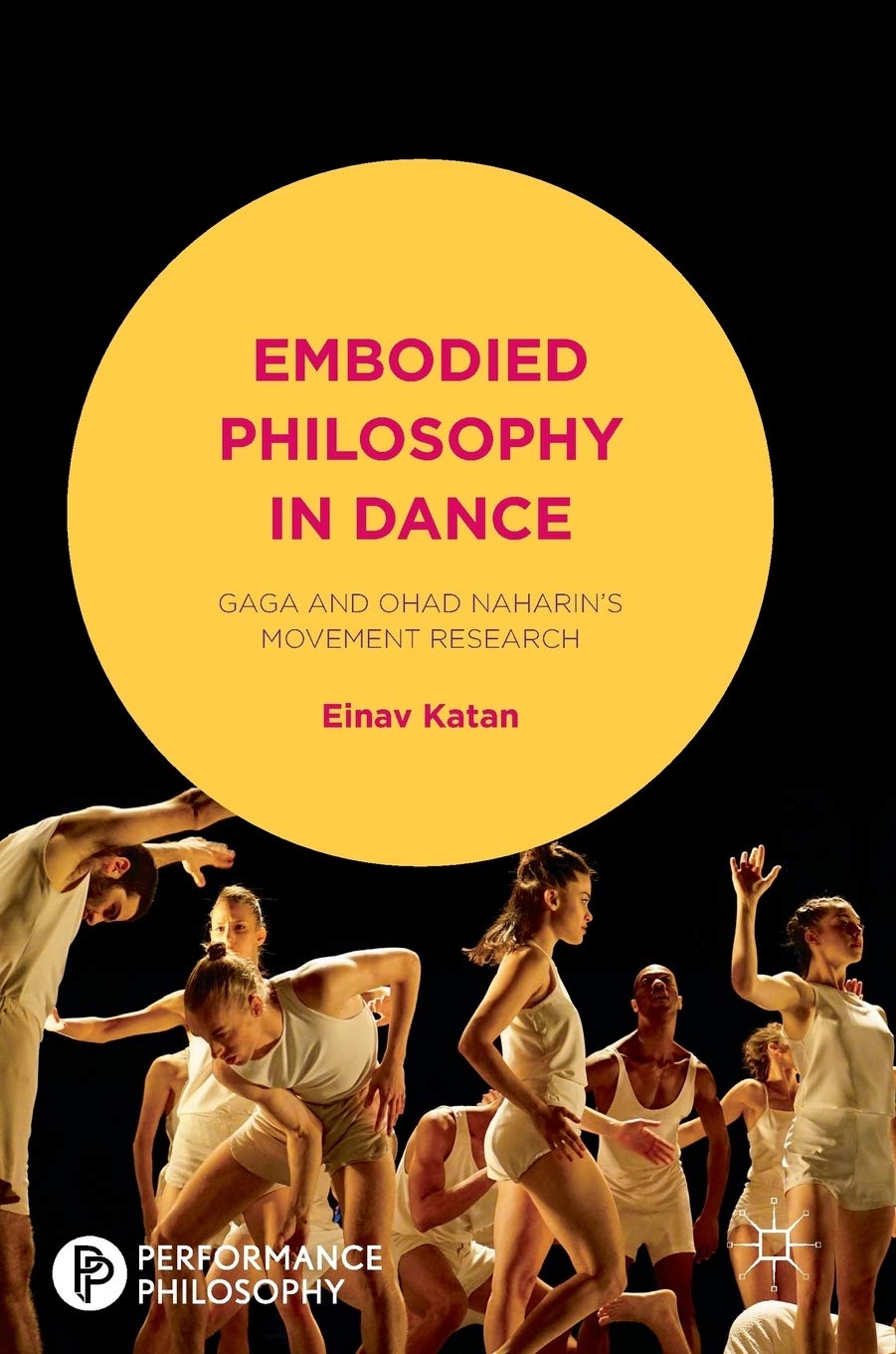 Embodied Philosophy in Dance | Katan-Schmid Einav