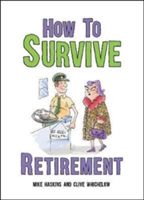 How to Survive Retirement | Mike Haskins, Clive Whichelow